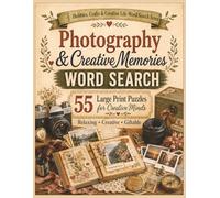 Photography & Creative Memories Word Search: 55 Large Print Puzzles for Creative Minds