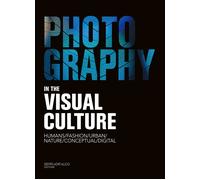 Photography in the visual culture 22/23. Infinite visions of a universal languages. Ediz. italiana e inglese