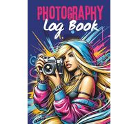 Photography Log Book - 6x9in - hard cover: Photography Record log notebook, Professional Camera Notes, Journal to Track Camera Settings, gift for photography obsessed people