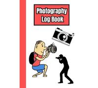 Photography Log Book: Organize Your Shoots, Settings, and Inspirations with Ease | 100 Pages | 6 x 9 inches | 15.24 x 22.86 cm