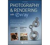 Photography & rendering with V-Ray. Con DVD