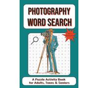 Photography Word Search - A Puzzle Activity Book for Adults, Teens, & Seniors: 50+ Easy to Read Puzzles About Camera Gear and All Things Related to ... | Gift for Vacations, Holidays, and Free Time