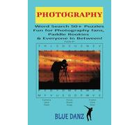 Photography Word Search Puzzle Book: Word Searches about Cameras, Photographers, and more | 6x9 inches, 110 pages | 50+ Puzzles
