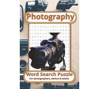 Photography Word Search Puzzle: Photography Activity book for Photographers, Photo Lovers and Enthusiasts for Gifts and Activities | 6" X 9" | Over 500 words