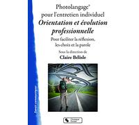 Photolangage pour l'entretien individuel Orientation et évolution professionnelle: Pour faciliter la réflexion, les choix et la parole