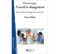 Photolangage Travail et changement: Entrer dans le changement au travail