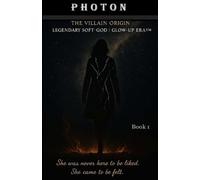 PHOTON: The Villain Origin | Legendary Soft-God | Glow-Up Era™