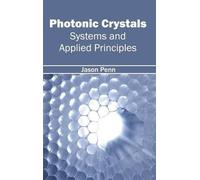 Photonic Crystals: Systems and Applied Principles (Copertina rigida)