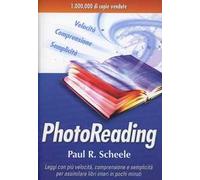 Photoreading. L'arte di utilizzare il cervello e la vista per apprendere velocemente e con facilità