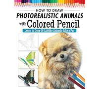 Photorealistic Colored Pencil Drawing Workbook (Book 2): Learn to Draw 16 Lifelike Animals Like a Pro