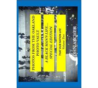 Photos From The Oakland Photo Vault: A Black Man's Life (Special Edition) The Dub Nation Experience, Volume Two