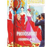 PHOTOSHOOT: A Haute Couture Colouring Book