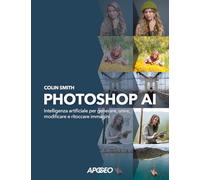 Photoshop AI. Intelligenza artificiale per generare, unire, modificare e ritoccare immagini