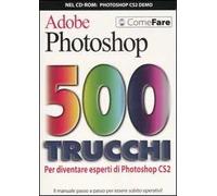 Photoshop CS2. 500 trucchi. Ediz. illustrata. Con CD-ROM