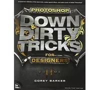 Photoshop Down & Dirty Tricks for Designers