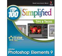 Photoshop Elements 9: Top 100 Simplified Tips & Tricks