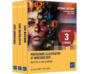 Photoshop, Illustrator et InDesign 2025: Coffret 3 volumes : Maîtrisez la suite graphique