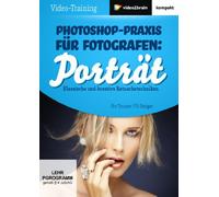 Photoshop-Praxis für Fotografen: Porträt (PC+Mac+Linux)