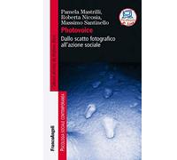 Photovoice. Dallo scatto fotografico all'azione sociale