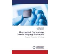 Photovoltaic Technology Trends Shaping the Future: Future of Photovoltaic Technology