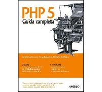 PHP 5. Guida completa - Gutmans Andi, Bakken Stig, Rethans Derick