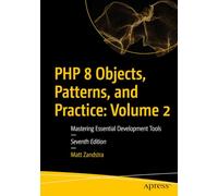 Php 8 Objects, Patterns and Practice: Mastering Essential Development Tools (2)