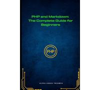 PHP and Markdown: The Complete Guide for Beginners