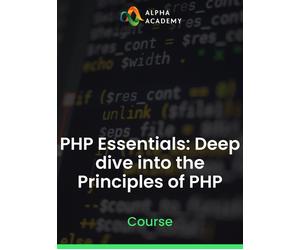 PHP Essentials: Deep dive into the Principles of PHP Alpha Academy (PC / Mobile) Key GLOBAL