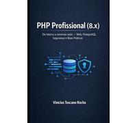 Php Profissional: Do básico a sistemas reais - Web, Postgres, Segurança e Boas Práticas