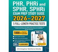 PHR, PHRi and SPHR, SPHRi Exam Prep Study Guide 2026-2027: Comprehensive Review, 5 Full-Length Practice Tests, Proven Strategies, and Detailed Answer ... Resources Certification with 200+ Flashcards