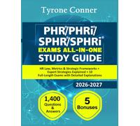 PHR / PHRi / SPHR / SPHRi Exams All-in-One Study Guide: HR Law, Metrics & Strategic Frameworks + Expert Strategies Explained + 10 Full-Length Exams with Detailed Explanations
