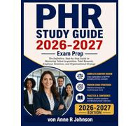 Phr Study Guide 2026-2027: The Definitive, Step-by-Step Guide to Mastering Talent Acquisition, Total Rewards, Employee Relations, and Organizational Strategy