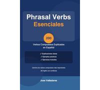 Phrasal Verbs Esenciales: 200 Verbos Compuestos Explicados en Español