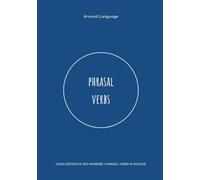 Phrasal Verbs: guida definitiva per imparare i phrasal verbs in inglese