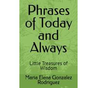 Phrases of Today and Always: Little Treasures of Wisdom
