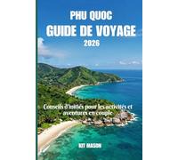 Phu Quoc Guide de voyage 2026: Conseils d'initiés pour les activités et aventures en couple
