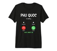 PHU QUOC Sta chiamando e Devo Andare in Vietnam in Viaggio Maglietta Premium