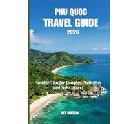 Phu quoc Travel guide 2026: Insider Tips for Couples’ Activities and Adventures