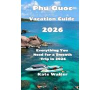 Phu Quoc Vacation Guide 2026: Everything You Need for a Smooth Trip in 2026