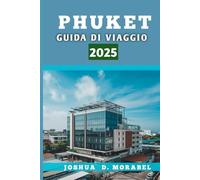 PHUKET GUIDA DI VIAGGIO 2025: Esplora i segreti locali e le destinazioni imperdibili per un viaggio fantastico