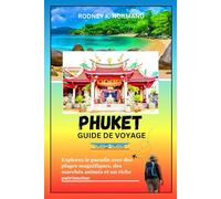 Phuket Guide de voyage 2025-2026: Explorez le paradis avec des plages magnifiques, des marchés animés et un riche patrimoine
