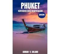 PHUKET GUIDE DE VOYAGE 2026: Explorez Phuket en Thaïlande grâce à des conseils d'initiés sur les plages, les excursions d'île en île, la vie nocturne, ... itinéraires et les aventures à petit budget.