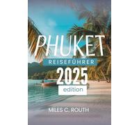 PHUKET REISEFÜHRER 2025: Der ultimative Inselurlaub
