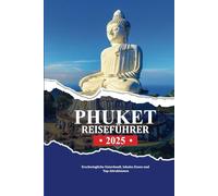 PHUKET REISEFÜHRER 2025: Erschwingliche Unterkunft, lokales Essen und Top-Attraktionen