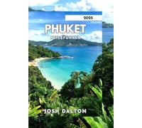PHUKET REISEFÜHRER 2025: Planen Sie Ihren Traumurlaub mit Zuversicht.