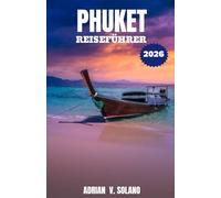 PHUKET REISEFÜHRER 2026: Entdecken Sie Phuket in Thailand mit Insider- Tipps zu Stränden, Inselhüpfen, Nachtleben, lokaler Küche, versteckten Juwelen, Reiserouten und budgetfreundlichen Abenteuern.