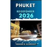 PHUKET REISEFÜHRER: Entdecken Sie die Abenteuer dieses Reiseziels mit Reisetipps.