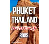 PHUKET THAILAND Reiseführer 2025