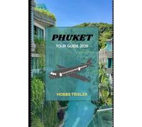 Phuket Tour Guide 2026: Explore Beaches, Culture, Cuisine, and Island Adventures with Practical Local Travel Insights