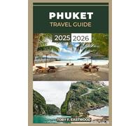 PHUKET TRAVEL GUIDE 2025 - 2026